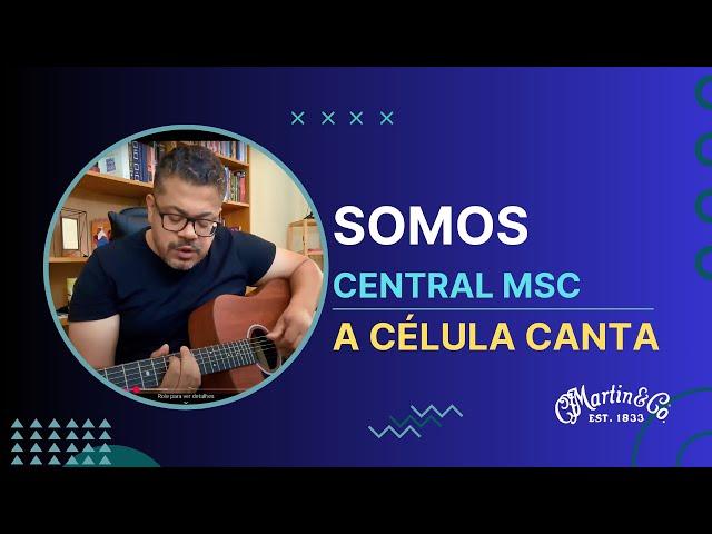 Somos - Central MSC | A célula canta