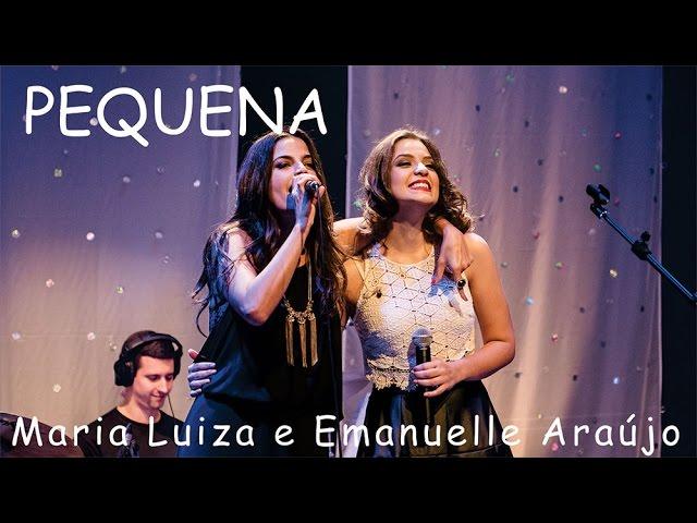 Pequena - Maria Luiza e Emanuele Araújo