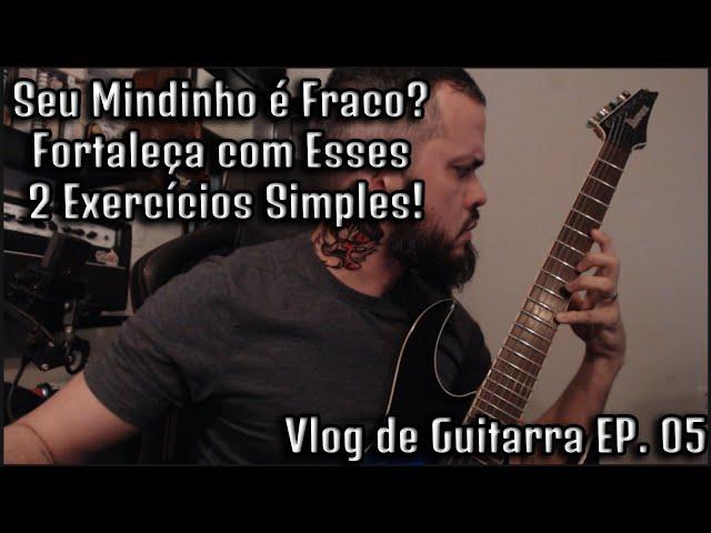 Guitarra e Vida Adulta: Mindinho fraco? Não mais! Dicas para guitarristas de todas as idades - Ep 05