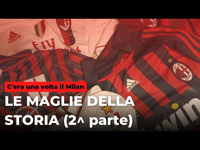 Le maglie della storia (2^ parte) || C'era una volta il Milan