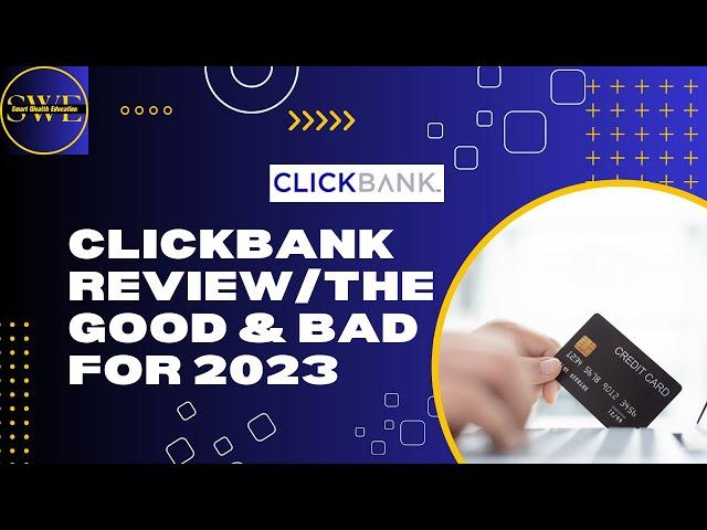 ClickBank Review/The Good & Bad For 2023