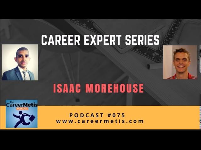 #75 - Career Expert Series - Isaac Morehouse