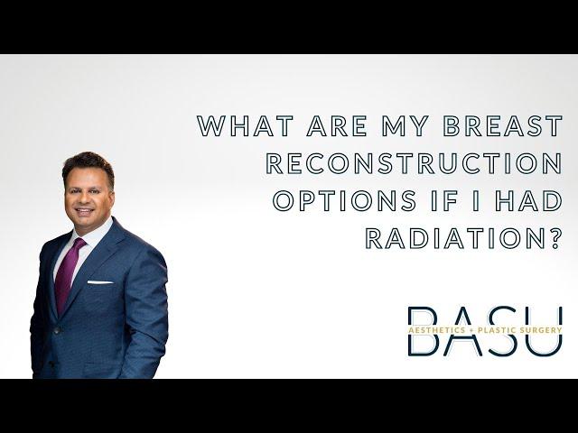 What are my breast reconstruction options if I have already had radiation?