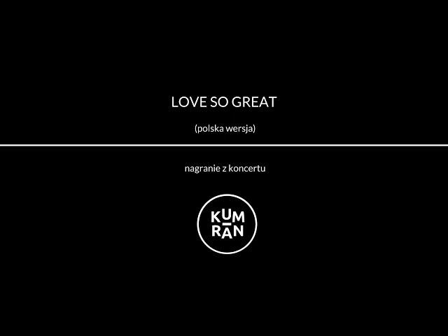 KUMRAN - Love so great po polsku