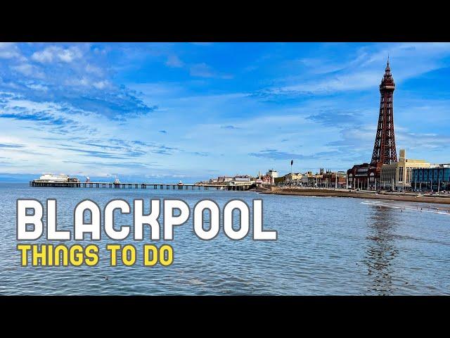 Things To Do IN Blackpool | Summer 2024