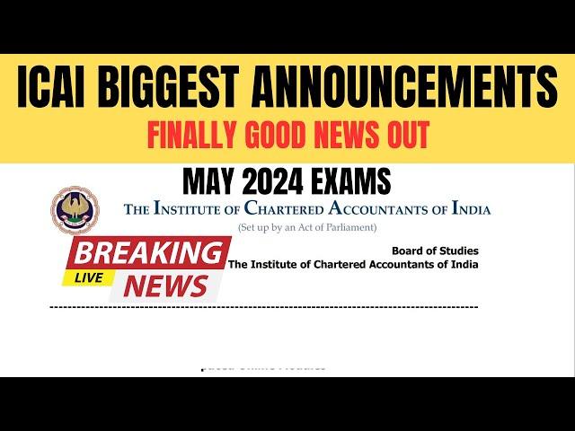 Breaking News | Finally Good News Out | Official ICAI Exam Department Biggest Announcement May 2024