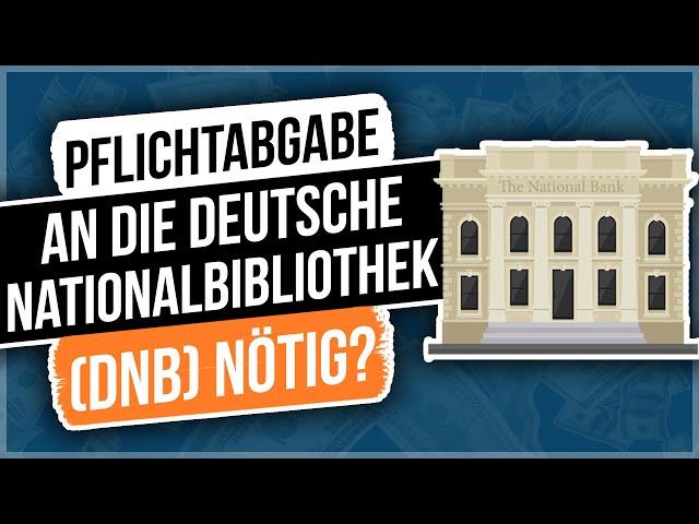 Diesen Fehler machst du zu 99% ... | Pflichtabgabe an die Deutsche Nationalbibliothek (DNB) nötig?