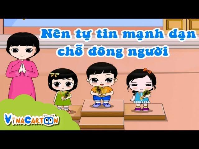 Kỹ Năng Sống Mầm Non Phần 1 - Nên Tự Tin Mạnh Dạn Chỗ Đông Người