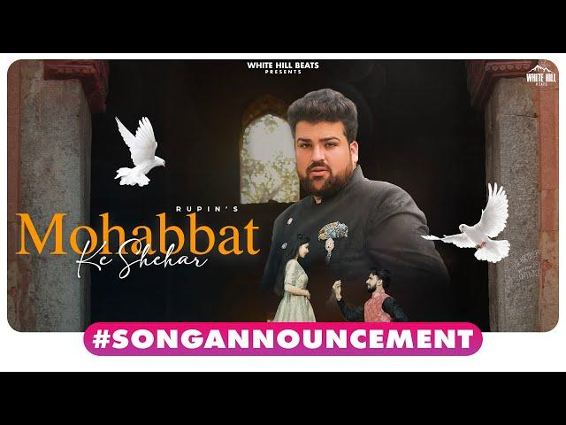 #SongAnnouncement | Mohabbat Ke Shehar | Rupin | Rel on 2 March | White Hill Beats