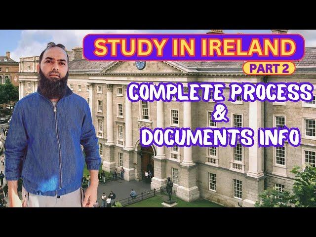 Ireland Student Visa Documents and Process | Complete Ireland Student Visa guidance 2024