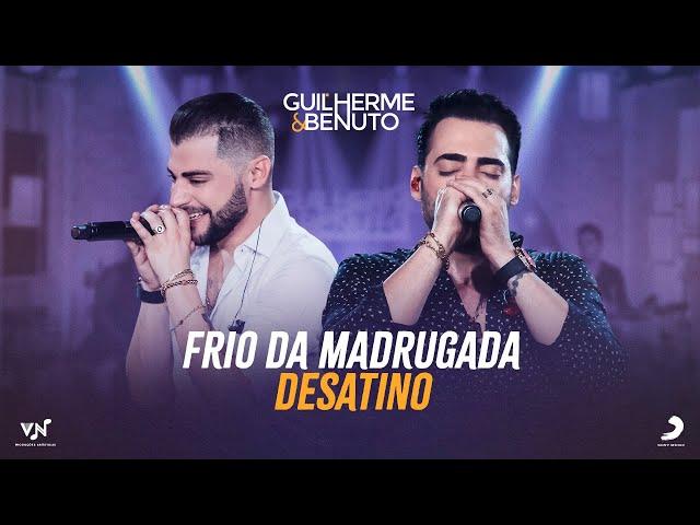 Guilherme e Benuto - Frio da Madrugada / Desatino (DVD AMANDO BEBENDO E SOFRENDO)