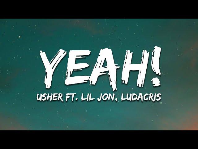 Usher - Yeah! (Lyrics) ft. Lil Jon, Ludacris