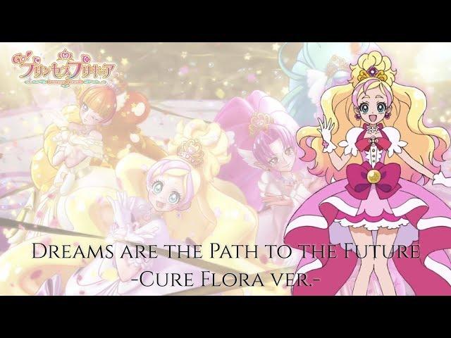 Go! Princess PreCure | Dreams are the Path to the Future ~Cure Flora ver.~ [Kan/Rom/Eng]