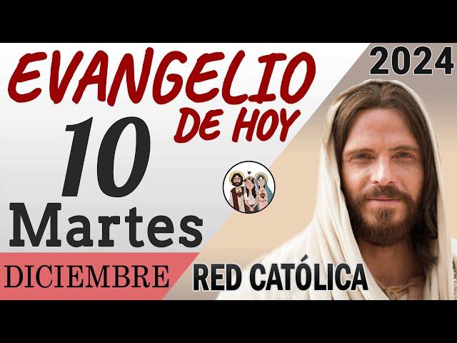 Evangelio de Hoy Martes 10 de Diciembre de 2024 | REFLEXIÓN | Red Catolica