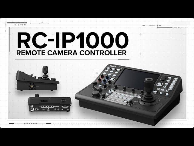 Introducing the Canon RC-IP1000 Remote Camera Controller