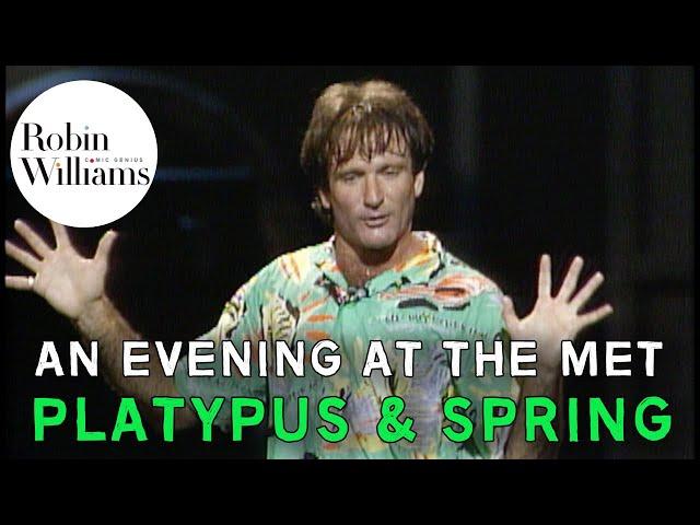 Robin Williams An Evening at the Met: Platypus & Spring | Robin Williams