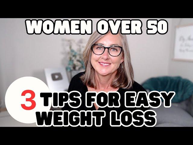 3 TIPS TO HELP WOMEN OVER 50 UNDERSTAND WEIGHT LOSS