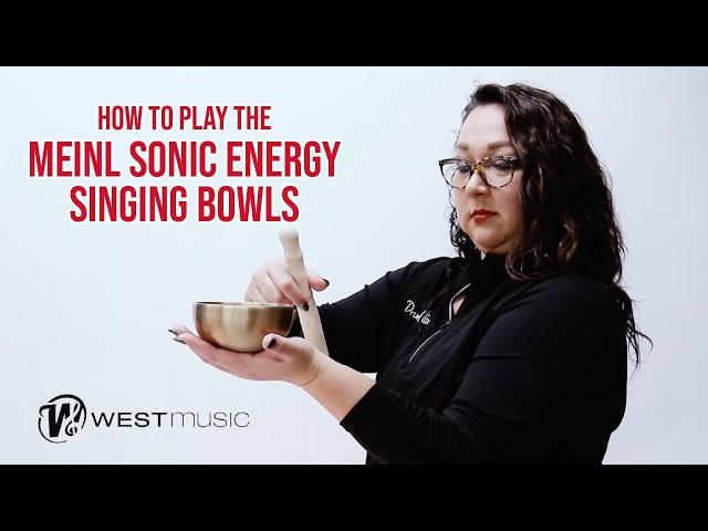 How to Play the Meinl Sonic Energy Singing Bowls