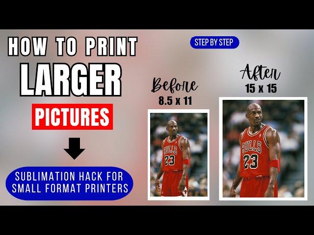 How To Print Larger Than 8.5 x 11 | Sublimation Hack For Small Format Printers