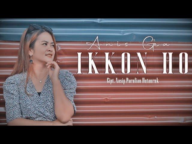 IKKON HO - ANIS GEA (Official musik video)