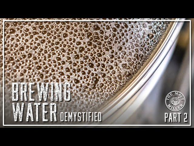 BREWING WATER - DEMYSTIFIED - PART 2 | THE MALT MILLER HOME BREWING CHANNEL