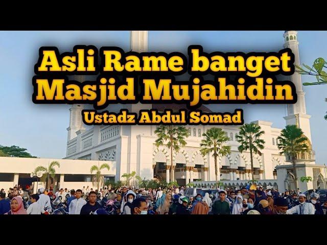 Wow!!! Ternyata rame banget yang datang - Masjid Mujahidin Pontianak