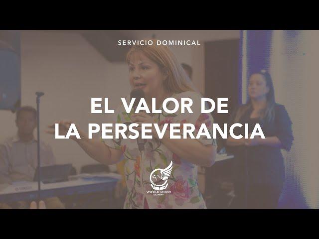 El Valor De La Perseverancia // Profeta Peggy Varón