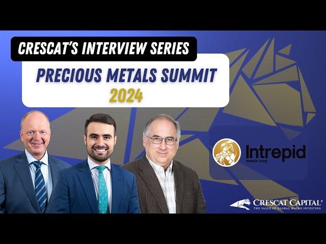 Crescat Precious Metals 2024 Interview Series - Intrepid Metals