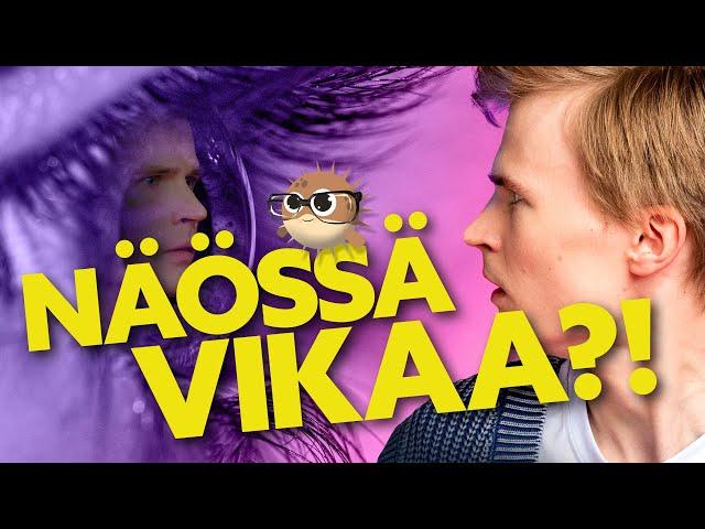 NÄÖSSÄ VIKAA?! – TARVITSETKO SILMÄLASIT?!