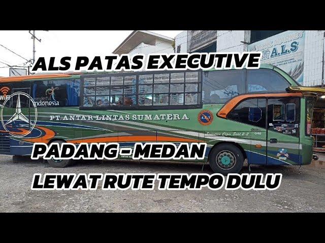 PADANG BUKITTINGGI MEDAN NAIK ALS LEWAT RUTE TEMPO DULU| PADANG MEDAN TERPAKSA LEWAT SIBOLGA|ALS 188