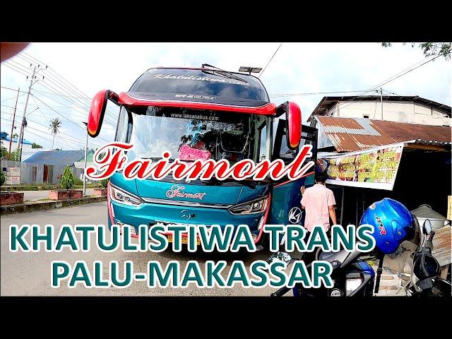 NAIK BUS KHATULISTIWA TRANS DARI PALU KE MAKASSAR BUS FAIRMONT