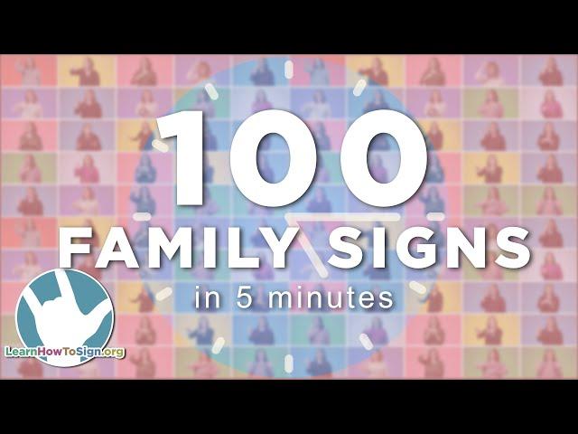 100 Family Signs in 5 Minutes