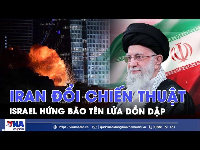 Iran đổi chiến thuật tấn công, Israel điều máy bay chiến đấu dội mưa đạn xuống Tehran - VNA