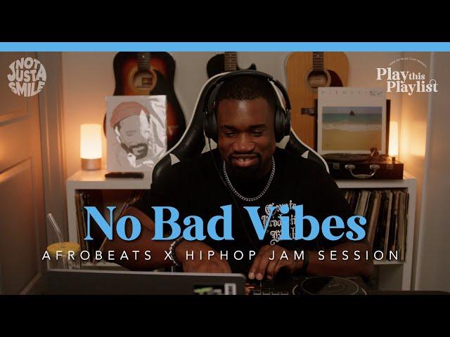 Afrobeats X Chill Rap Mix - No Bad Vibes | Play this Playlist Ep. 25