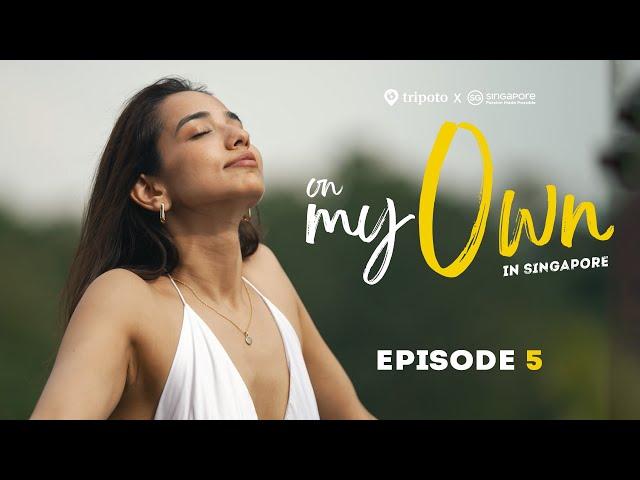 On My Own In Singapore | Travel Web Series | Ep 5 | Soul Searching On The Road | Tripoto