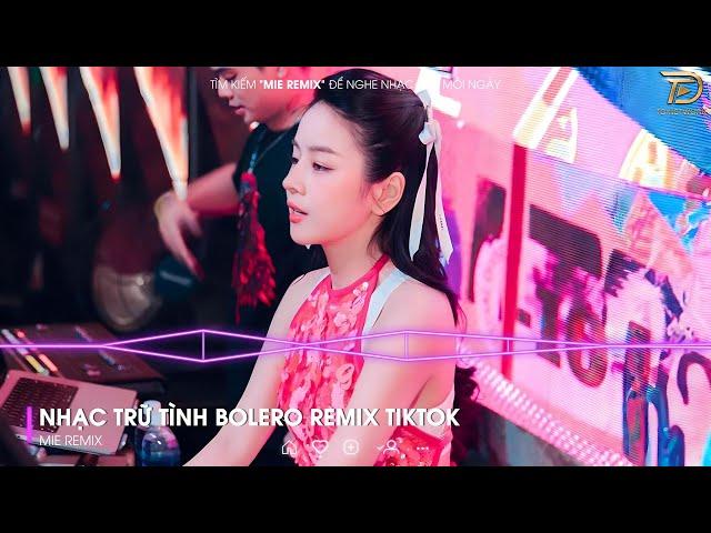 BOLERO REMIX TIKTOK - Top 20 Ca Khúc Trữ Tình Bolero Remix Hay Nhất 2024 - Cô Hàng Xóm  Remix