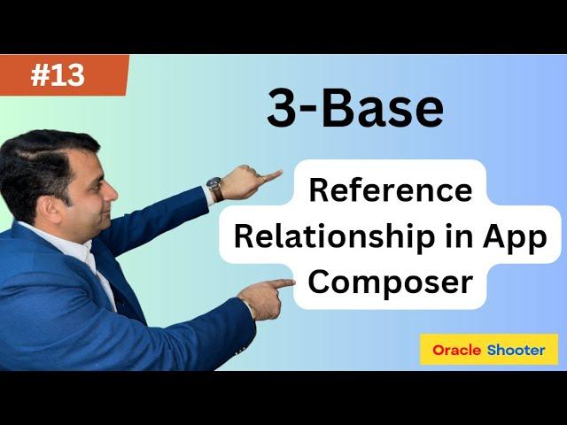 App_Composer #13- Type of Relationships and What Exactly Required of Reference Relationship