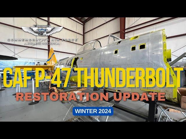 CAF P-47N Thunderbolt – Restoration Update – Winter 2024