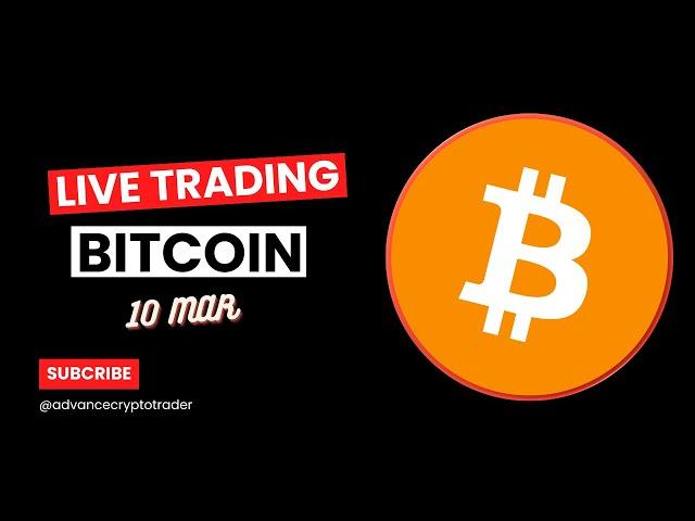 Crypto Trading LIVE: BTC Live Trading Bitcoin Analysis | 10 MAR #crypto #bitcoin #btc