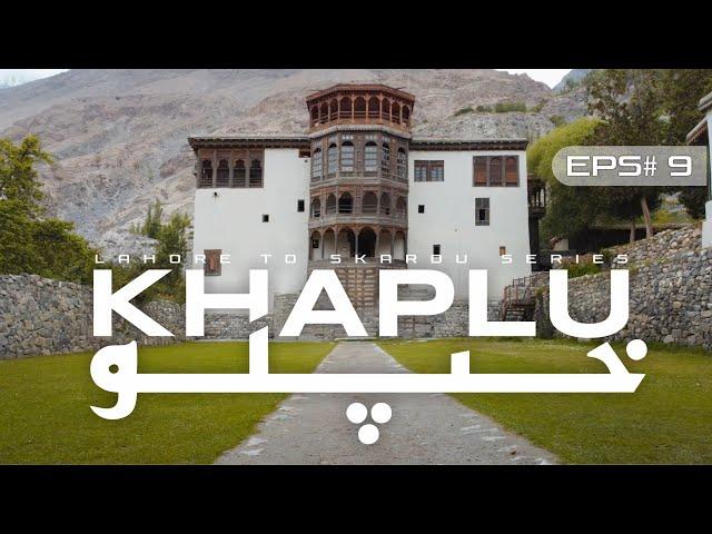 Lahore to Skardu Series | Eps # 9 | Khaplu, Ghanche, chaqchan mosque, Ghawari, Ladakh