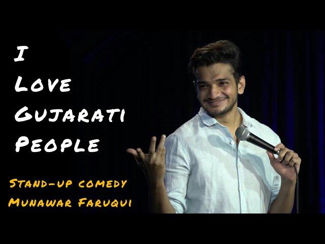 I Love Gujarati People | Indian Stand-up Comedy By Munawar Faruqui