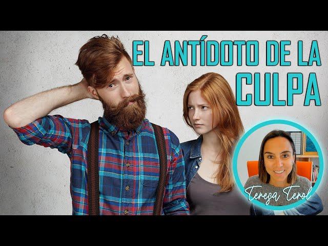 El antídoto para el sentimiento de culpa. Descubre para qué sirve la culpa.