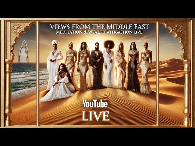 Views from the Middle East: Meditation & Wealth Attraction Live