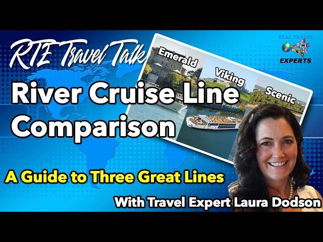 River Cruise Lines Comparison Viking, Emerald & Scenic River Cruises CHOOSING THE BEST ONE