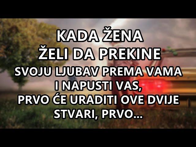 KADA ŽENA ŽELI DA PREKINE SVOJU LJUBAV PREMA TEBI I OSTAVI TE...| Mudre Riječi |