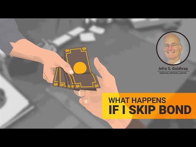 Court Bonds: What happens if I skip bond?