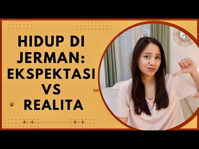 Ekspektasi VS Realita Hidup Di Jerman!