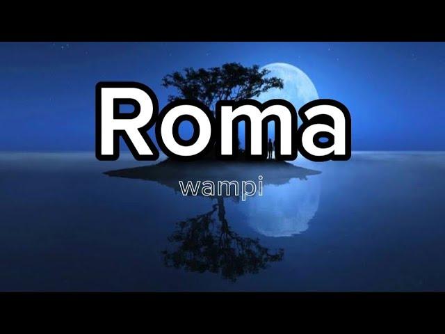"Roma" (letra) wampi