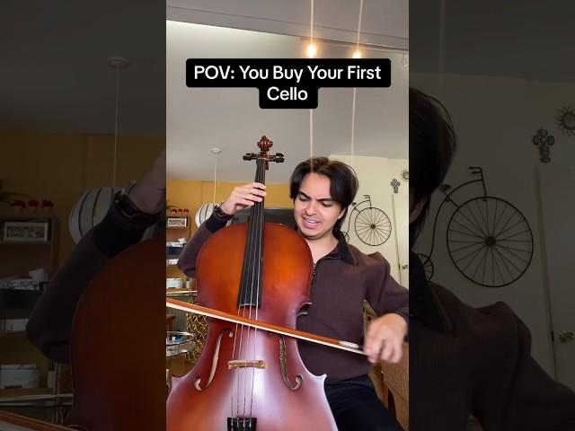 POV: You Buy Your First Cello 