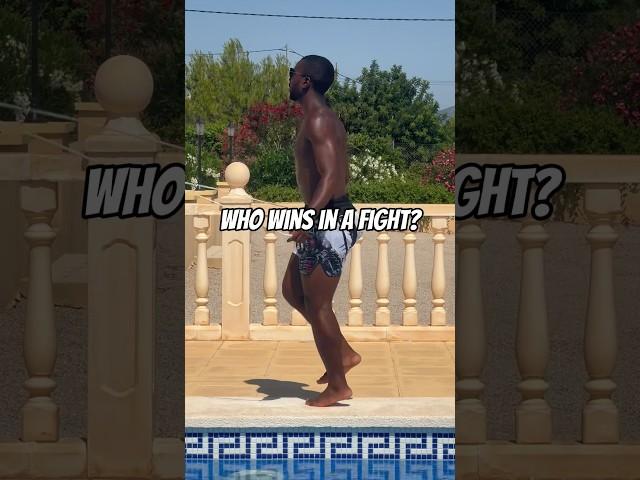 WHO WINS IN A FIGHT?